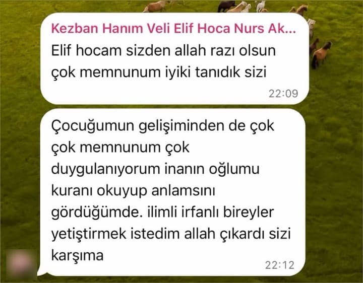 Kezban Hanım · Veli: “Çocuğumun gelişiminden de çok çok memnunum, çok duygulanıyorum inanın oğlumu Kur'an'ı okuyup anlamasını gördüğümde. İlimli irfanlı bireyler yetiştirmek istedim, Allah çıkardı sizi karşıma.”