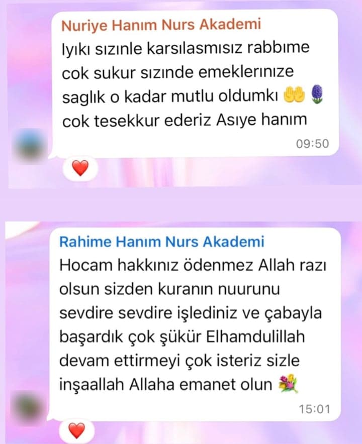 Nuriye Hanım ve Rahime Hanım · Veliler: “Hocam hakkınız ödenmez, Allah razı olsun sizden, Kur'an'ın nurunu sevdire sevdire işlediniz ve çabayla başardık, çok şükür.”